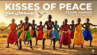 Kisses of Peace &ndash; Tevan Ahmad | Song of Love, Unity & Peace