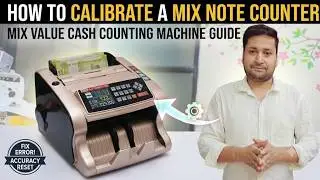 How to Calibrate a Mix Note Counting Machine | Mix Value Cash Counting Machine Calibration Guide