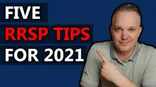 5 RRSP Tips For 2021