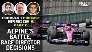 Formula 1 Podcast Ep.3 Part 2 | Alpine battle & Race director decisions