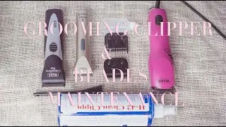 Grooming clippers and blades maintenance