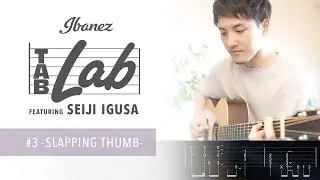 Ibanez TABLAB #3 Slapping thumb  | Seiji Igusa