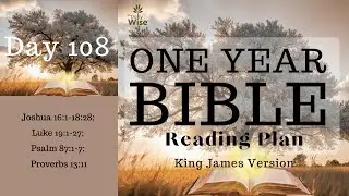 Day 108 of 365 | KJV Holy Bible Audio - Calm and Soothing Male Voice Narration