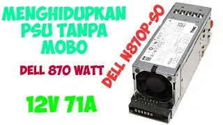 Cara menghidupkan Power supply Dell N870P-S0 tanpa mobo PSU dell 870 watt 12v 71A