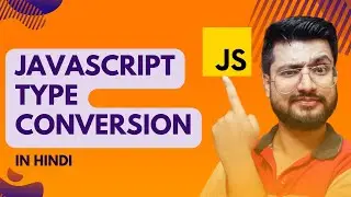 Type Conversion in Javascript  | JavaScript Tutorial for beginners in Hindi #31 
