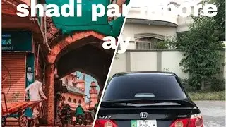 Shadi par lahore ay ghari sahi ho gai # FRIENDLY VLOGS # SHAYYAN MUGHAL