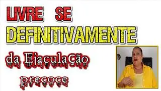 Controle Definitivo da Ejaculação