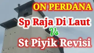Sangat respon sp raja di laut vs piyik revisi