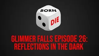 Glimmer Falls Episode 26: Reflections in the Dark