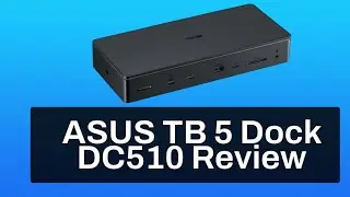 Обзор док-станции ASUS Master Thunderbolt 5 Dock DC510: тестирование в реальных условиях и произв...