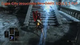 Gank City Jesucristo Rey DARK SOULS 3 PvP series