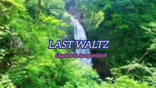 LAST WALTZ  by: engelberth humperdinck