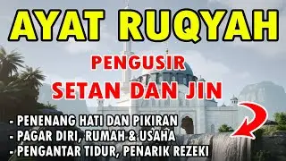 POWERFUL RUQYAH | PENGUSIR JIN DAN SETAN | PENGANTAR TIDUR MERDU