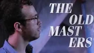 The Old Masters: A Trailer