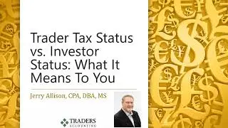 ⏰ Synergy Traders #38.13: Trader Tax Status vs. Investor Status with Jerry Allison