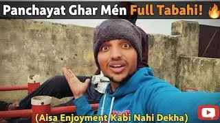 Panchayat Ghar Mein Full Tabahi! 🔥 (Aisa Enjoyment Kabhi Nahi Dekha) #amitvlogs75 #funny #vlog 