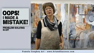 075 - Pamela Caughey - Oops! I Made a Mistake! ART and Problem Solving - Mounting on Paper on Panel
