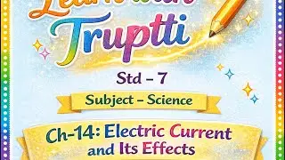 Std-7 science ch-14 electric current and it&rsquo;s effects 