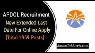 New Date for applying online for various posts under APDCL/APGCL/ AEGCL