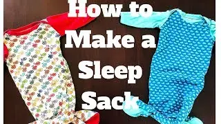 HOW TO MAKE A BABY SLEEP SACK