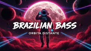 Orbita Distante | Brazilian Bass Pesado com Grave Profundo