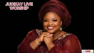 JUDIKAY LIVE WORSHIP