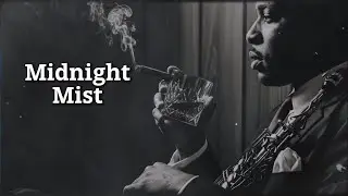 The Gentleman’s Choice: Midnight Mist - Smooth Vintage Blues & Jazz (Full Album)