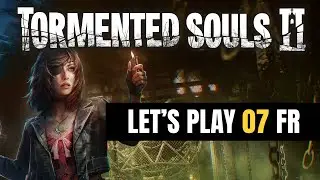 TORMENTED SOULS 2 - Let's Play 07 (sans commentaire)