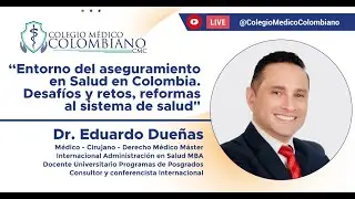“Entorno del aseguramiento en Salud en Colombia. Desafíos y retos, reformas al sistema de salud
