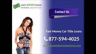 Low Interest Title Loans in California | Fast Money Car Title Loans