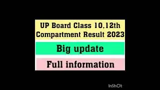 UP Board Class 10,12th Compartment Result 2023 declared/big update/Full information about result