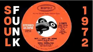 Vera Hamilton &ndash; But I Ain't No More G.S.T.S.K.D.T.S. [Epic] 1972 Sister Soul Funk 45
