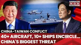 China-Taiwan Conflict: Biggest Chinese Deployment? 45 PLA Aircraft, 14 Warships Surround Island