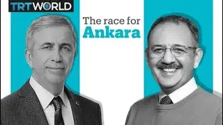 Turkey Local Elections 2019: The race for Ankara