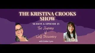Episode 13: The Journey of Self Discovery with Ember Lynn