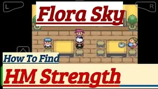 Pokemon Flora Sky How To Find HM Strength