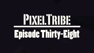 PixelTribe with FSix4 - #38 :: DRAGON FIGHT!