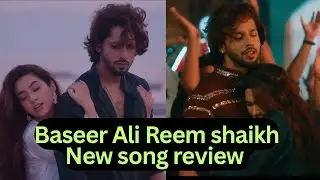 Baseer Ali and Reem shaikh New Song | Jisse tu pyar kare Review | yasser Desai 
