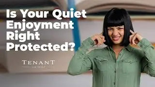 Is Your Quiet Enjoyment Right Protected? Navigating Tenant Nuisance Laws