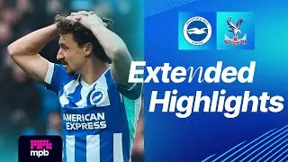 EXTENDED HIGHLIGHTS | Brighton v Crystal Palace | Premier League