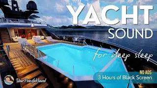 Calm SEA & YACHT Sound | White Noise 3 Hours | Soothing Boat Engine Sound | Relax and Enjoy the Ride