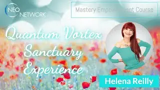 Mastery Empowerment Course: Quantum Home Sanctuary with Helena Reilly