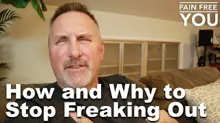 How and Why to Stop Freaking Out