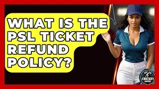 What Is The PSL Ticket Refund Policy? - Go-To Cricket Guide