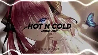 hot n cold - katy perry [edit audio]