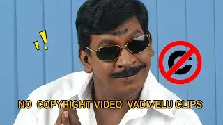 NO copyright VADIVELU CLIPS |NO COPYRIGHT VIDEO 10VIDEO
