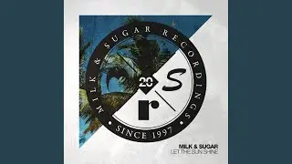 Let the Sun Shine (Milk & Sugar Edit)