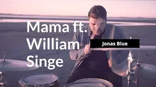 Jonas Blue - Mama ft. William Singe - Thomas Christie Drum Cover