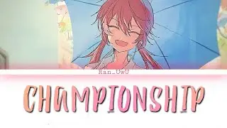 CHAMPIONSHIP - Kirino Ranmaru/Kobayashi Yuu