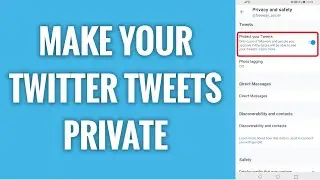 How To Make Your Twitter Tweets Private